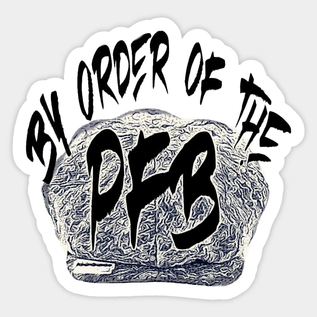 BY ORDER OF THE Sticker by ROXIT13